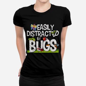 Funny Bug Insects Easily Distracted By Bugs Science Women T-shirt | Crazezy CA