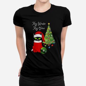 Funny Cat "My House My Tree" Christmas Cat Lovers Gift Women T-shirt | Crazezy