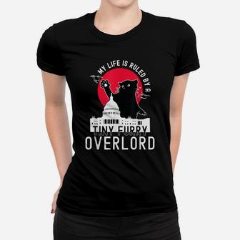 Funny Cat - My Life Is Ruled By A Tiny Furry Overlord Women T-shirt | Crazezy