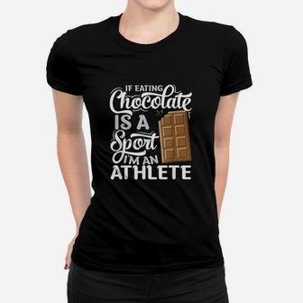 Funny Chocolate Chocoholic Fitness Athlete Gift I Choco Bar Women T-shirt | Crazezy