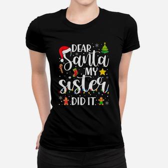 Funny Dear Santa My Sister Did It Christmas Family Pajama Women T-shirt | Crazezy