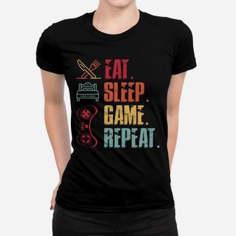 Funny Eat Sleep Game Repeat Video Games Lovers Women T-shirt | Crazezy CA