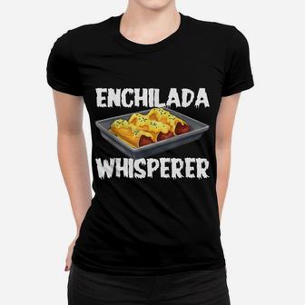 Funny Enchilada Whisperer Design For Cinco De Mayo Women T-shirt | Crazezy