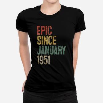 Funny Epic Since January 1951 70Th Birthday Gift 70 Year Old Women T-shirt | Crazezy