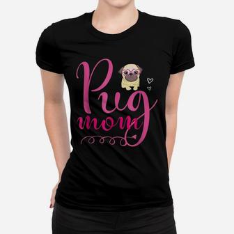 Funny Face Pet Mom Pug Lover Mothers Day Gift Dog Pug Women T-shirt | Crazezy