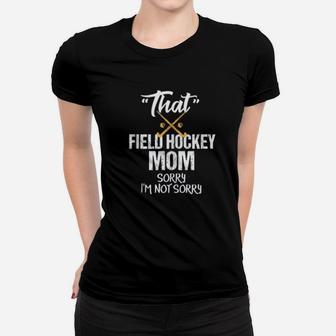 Funny Field Hockey Mom Sarcastic Sports Women T-shirt - Thegiftio UK