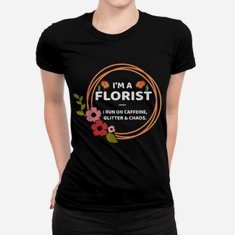 Funny Florist Gift Flower Design I'm A Florist Women T-shirt | Crazezy CA