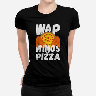 Funny Food Chicken Wing Wings And Pizza Wap Women T-shirt | Crazezy DE
