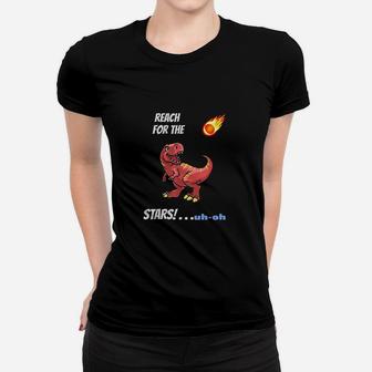 Funny Gift Trex Reach For The Stars Women T-shirt | Crazezy UK