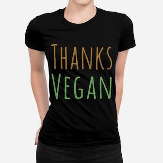 Funny Happy Thanksvegan Vegan Thanksgiving Day Gift Women T-shirt | Crazezy DE