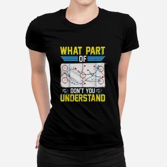 Funny Hockey Coach Player What Part Of Dont You Understand Women T-shirt | Crazezy