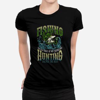 Funny Hunting Fishermen Hunt Hobby Gift Hunter Fishing Women T-shirt | Crazezy