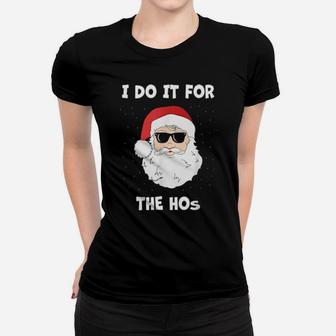 Funny I Do It For The Hos Santa In Dark Sunglasses Women T-shirt - Monsterry