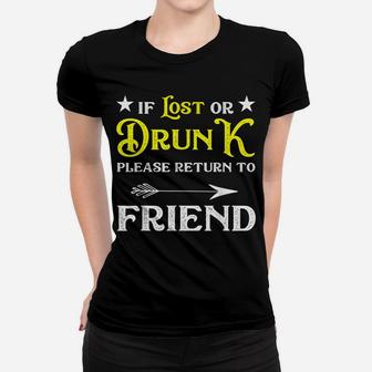 Funny If Lost Or Drunk Please Return To My Friend Gift Women T-shirt | Crazezy DE