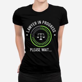 Funny Lawyer In Progress Gift | Law School Apparel Women T-shirt | Crazezy AU