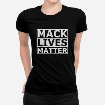 Funny Mack Lives Matter Women T-shirt | Crazezy