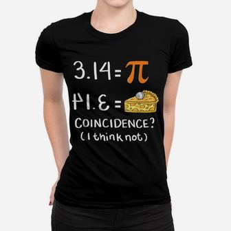 Funny Mathematics Humor Pi Day Joke Math Teacher Gift Women T-shirt | Crazezy