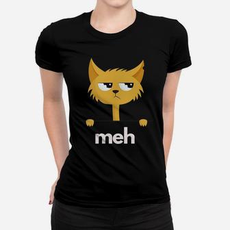 Funny Meh Cat Saying For Cat Lovers Animal Owner Women T-shirt | Crazezy