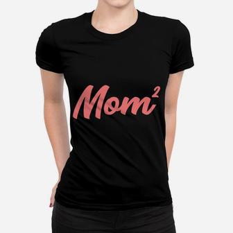 Funny Mom Of 2 Gift For Women Mama Squared Twin Mother's Day Sweatshirt Women T-shirt | Crazezy DE