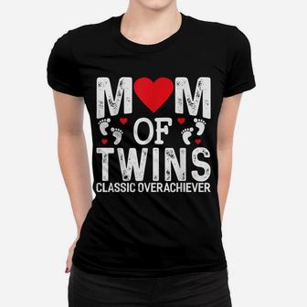 Funny Mom Of Twins Classic Overachiever Twins Mom Women T-shirt | Crazezy UK