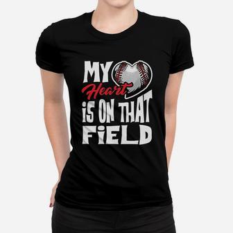 Funny My Heart Is On That Field Baseball Lover Women Women T-shirt | Crazezy CA