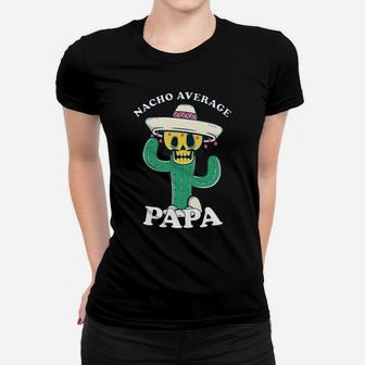 Funny Nacho Average Papa Sweatshirt Women T-shirt | Crazezy AU