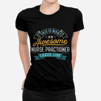 Funny Nurse Practioner Shirt Awesome Job Occupation Women T-shirt | Crazezy CA