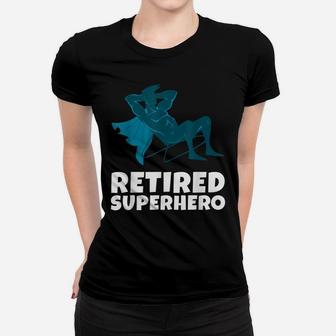 Funny Retired Superhero Retirement Legend Tee Women T-shirt | Crazezy
