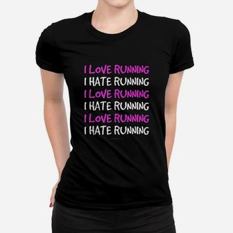 Funny Running Runner I Love I Hate Running Women T-shirt | Crazezy UK
