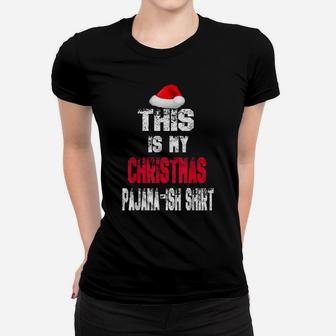 Funny Santa Hat This Is My Christmas Holiday Pajama-Ish Women T-shirt | Crazezy