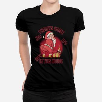 Funny Santa Ugly Christmas There's Some Ho's In This House Sweatshirt Women T-shirt | Crazezy