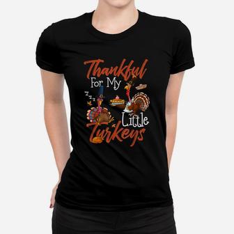 Funny Thanksgiving Teacher Thankful For My Little Turkeys Women T-shirt | Crazezy