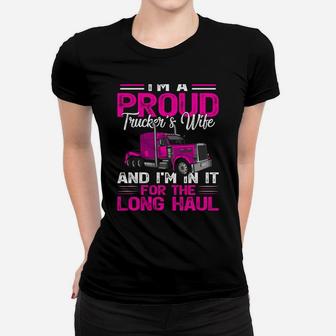 Funny Truck Driver I’M A Proud Truckers Wife Women T-shirt | Crazezy DE