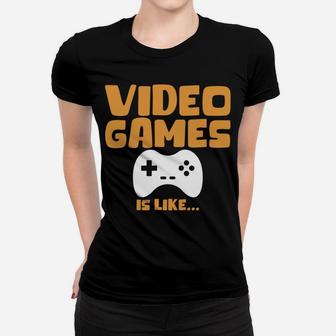 Funny Video Gamer Shirt A Day Without Video Games Design Women T-shirt | Crazezy DE