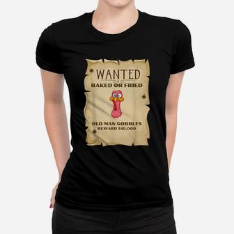 Funny Wanted Turkey Thanksgiving Costume Novelty Women T-shirt | Crazezy