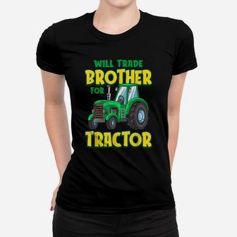 Funny Will Trade Brother For Tractor Farm Truck Toddler Boy Women T-shirt | Crazezy UK