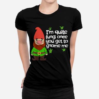Funny Yard Gnome Gift Quite A Fungi Garden Gnome Gift Women T-shirt | Crazezy
