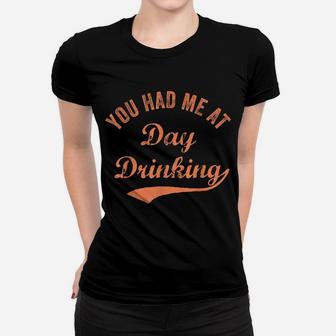 Funny You Had Me At Day Drinking Vintage Retro Best Drinkin' Women T-shirt | Crazezy UK