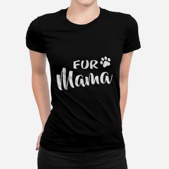 Fur Mama Paw Print Dog Cat Mom Women T-shirt | Crazezy
