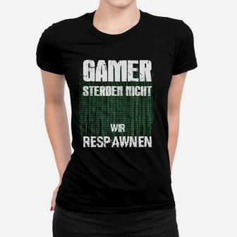 Gamer Frauen Tshirt GAMER STERBEN NICHT - WIR RESPAWNEN, Matrix-Stil - Seseable