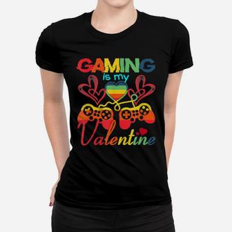 Gaming Is My Valentine Gamer Girl Valentine's Day Women T-shirt - Monsterry DE