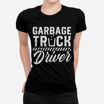 Garbage Truck Driver Men Disposal Man Women T-shirt | Crazezy