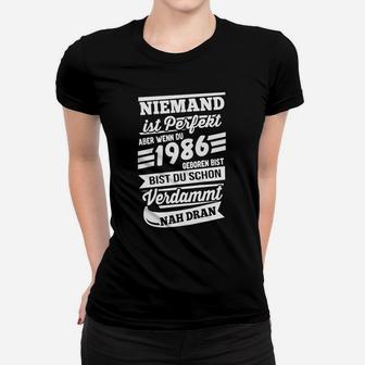 Geburtstags-Frauen Tshirt 1986 Herren, Spruch Niemand ist perfekt Frauen Tshirt - Seseable