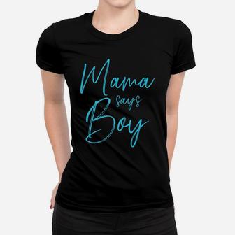 Gender Reveal Mama Says Boy Matching Family Baby Party Women T-shirt | Crazezy AU