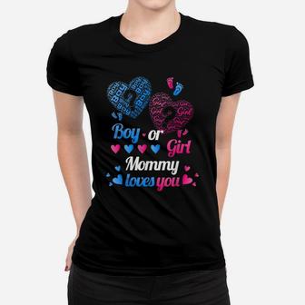 Gender Reveal | Boy Or Girl Mom, Mommy Loves You T Shirt Women T-shirt | Crazezy DE