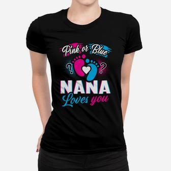 Gender Reveal Pink Or Blue Nana Loves You Baby Shower Party Sweatshirt Women T-shirt | Crazezy