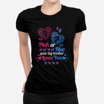 Gender Reveal Pink Or Blue Your Big Brother Love You Women T-shirt - Thegiftio UK