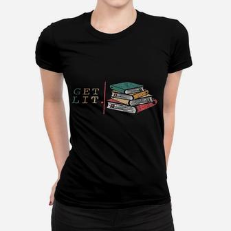 Get Lit Reading Books Women T-shirt | Crazezy