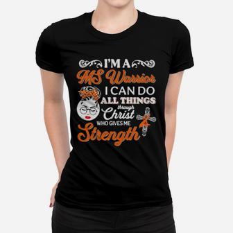 Girl I'm A Ms Warrior I Can Do All Things Through Christ Who Gives Me Strength Women T-shirt - Monsterry UK