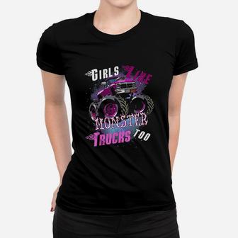 Girls Like Monster Trucks Too Women T-shirt | Crazezy UK